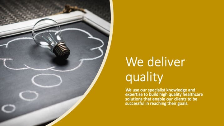 We deliver quality slide